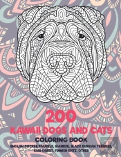 200 Kawaii Dogs And Cats - Coloring Book - English Cocker Spaniels, Siamese, Black Russian Terriers, Sam Sawet, Finnish Spitz, Other