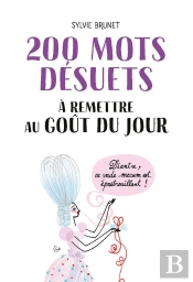 200 Mots Désuets À Remettre Au Goût Du Jour