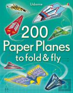 200 Paper Planes To Fold And Fly
