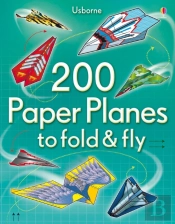 200 Paper Planes To Fold And Fly