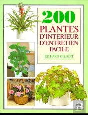 200 Plantes D'Interieur D'Entretien Facile