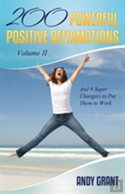 Bertrand.pt - 200 Powerful Positive Affirmations Volume Ii And 6 Super Chargers To Put Them To Work