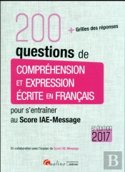 200 Questions De Comprehension Et Expression Ecrite En Francais Pour S'Entrainer Au Score Iae-Messag