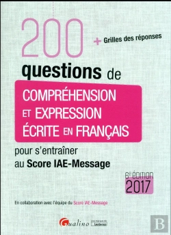 Bertrand.pt - 200 Questions De Comprehension Et Expression Ecrite En Francais Pour S'Entrainer Au Score Iae-Messag