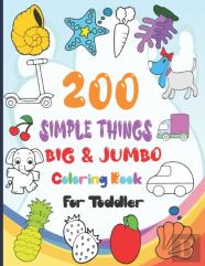 200 Simple Things Big & Jumbo Coloring Book For Toddler