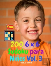 200 Sudokus De 6 X 6 Para Ninos Vol. 3