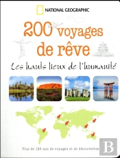 200 Voyages De Reve - Les Hauts Lieux De L'Humanite