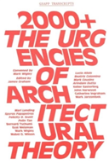 2000+ Â€“ The Urgenices Of Architectural Theory