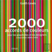 2000 Accords De Couleurs ; Pour Les Graphistes Et Les Designers ; Composition Cmjn Et Rvb