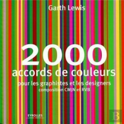 Bertrand.pt - 2000 Accords De Couleurs ; Pour Les Graphistes Et Les Designers ; Composition Cmjn Et Rvb
