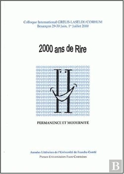 Bertrand.pt - 2000 Ans De Rire : Permanence Et Modernité. Colloque International, Besançon, Juin-Juil. 2000