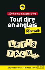 2000 Mots Et Expressions Pour Tout Dire En Anglais Pour Les Nuls (2e Édition)