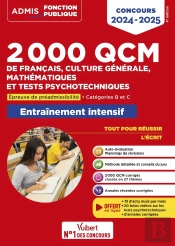 2000 Qcm De Français, Culture Générale, Mathématiques Et Tests Psychotechniques : Epreuve De Préadmissibilité -; Catégories B Et C ; Concours 2024-2025 (Édition 2024/2025)