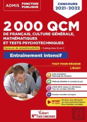 2000 Qcm De Français, Culture Générale, Mathématiques Et Tests Psychotechniques ; Épreuve De Préadmissibilité