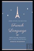 2000 Steps To Better French Language Skills Through Innovative And Creative Word Puzzles