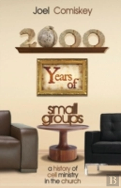Bertrand.pt - 2000 Years Of Small Groups: A History Of Cell Ministry In The Church