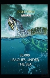 20,000 Leagues Under The Sea Original Edition(Annotated)