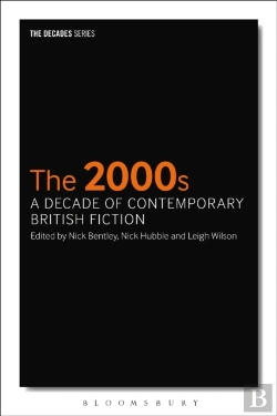 Bertrand.pt - 2000s: A Decade Of Contemporary British Fiction