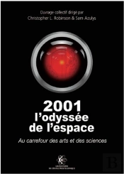 2001 L'Odyssée De L'Espace : Au Carrefour Des Arts Et Des Sciences