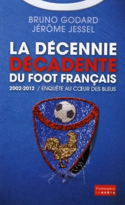 Bertrand.pt - 2002-2012, La Décennie Décadente Du Foot Français