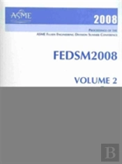 2008 Proceedings Of The Asme Fluids Engi