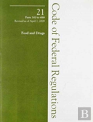 2009 21 Cfr 300-499 (Fda: Drugs For Human Use)