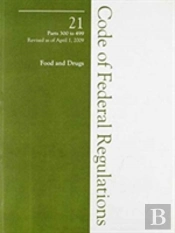 2009 21 Cfr 300-499 (Fda: Drugs For Human Use)