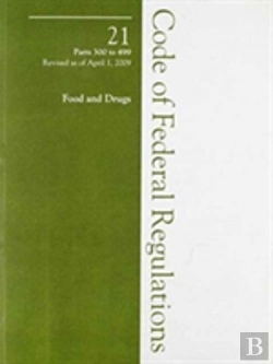 Bertrand.pt - 2009 21 Cfr 300-499 (Fda: Drugs For Human Use)