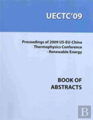 2009 Inaugural Us-Eu-China Thermophysics Conference - Renewable Energy (Uectc'09)