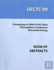 2009 Inaugural Us-Eu-China Thermophysics Conference - Renewable Energy (Uectc'09)