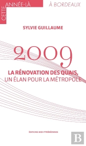 2009 : La Rénovation Des Quais, Un Élan Pour La Métropole