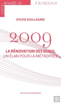 Bertrand.pt - 2009 : La Rénovation Des Quais, Un Élan Pour La Métropole