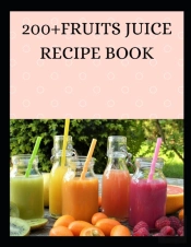 200+Fruits Juice Recipe Book