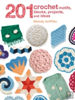 Bertrand.pt - 201 Crochet Motifs, Blocks, Projects And Ideas