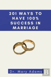 201 Ways To Have 100% Success In Marriage