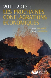 2011-2013 : Les Prochaines Conflagrations Économiques