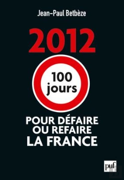 Bertrand.pt - 2012 : 100 Jours Pour Défaire Ou Refaire La France
