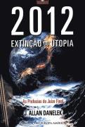 2012 - Extinção ou Utopia