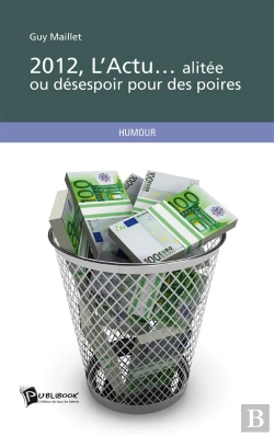 Bertrand.pt - 2012, L'Actu... Alitée Ou Désespoir Pour Des Poires