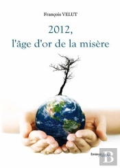 2012, L'Age D'Or De La Misere
