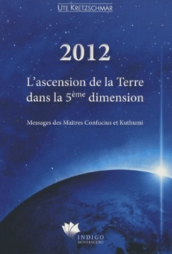Bertrand.pt - 2012 ; L'Ascension De La Terre Dans La 5ème Dimension ; Messages Des Maîtres Confucius Et Kuthumi