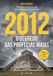2012: O segredo das Profecias Maias