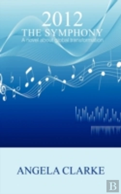 Bertrand.pt - 2012 The Symphony - A Novel About Global Transformation