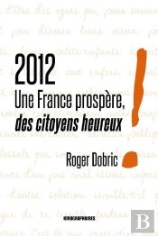 2012 ; Une France Prospère, Des Citoyens Heureux !