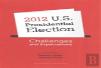 2012 U.S. Presidential Election Â€“ Challenges And Expectations