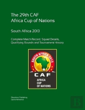 2013 Africa Cup Of Nations: Complete Tournament Record