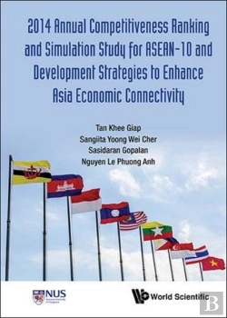 Bertrand.pt - 2014 Annual Competitiveness Ranking And Simulation Study For Asean-10 And Development Strategies To Enhance Asia Economic Connectivity