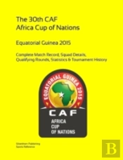 2015 Africa Cup Of Nations: Complete Tournament Record