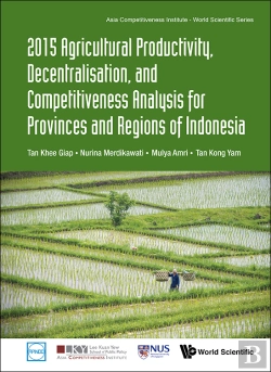 Bertrand.pt - 2015 Agricultural Productivity, Decentralisation, And Competitiveness Analysis For Provinces And Regions Of Indonesia
