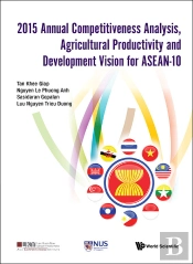 2015 Annual Competitiveness Analysis, Agricultural Productivity And Development Vision For Asean-10